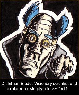 Dr. Ethan Blade: Visionary or Lucky Fool?